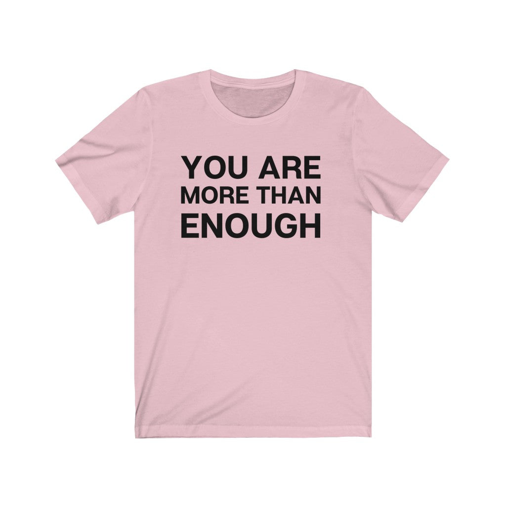 "You are more than enough" Unisex Jersey Short Sleeve Tee