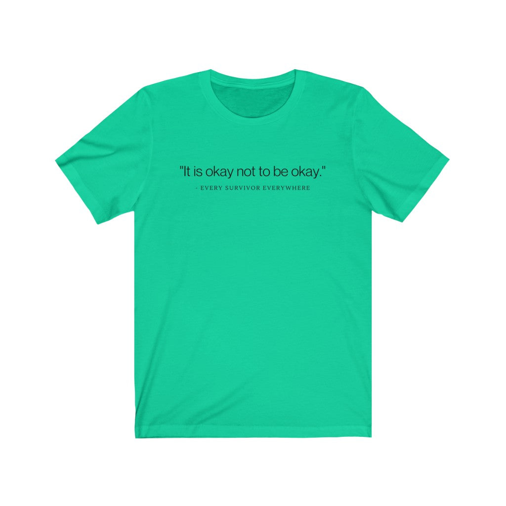 "It is okay not to be okay" Unisex Jersey Short Sleeve Tee