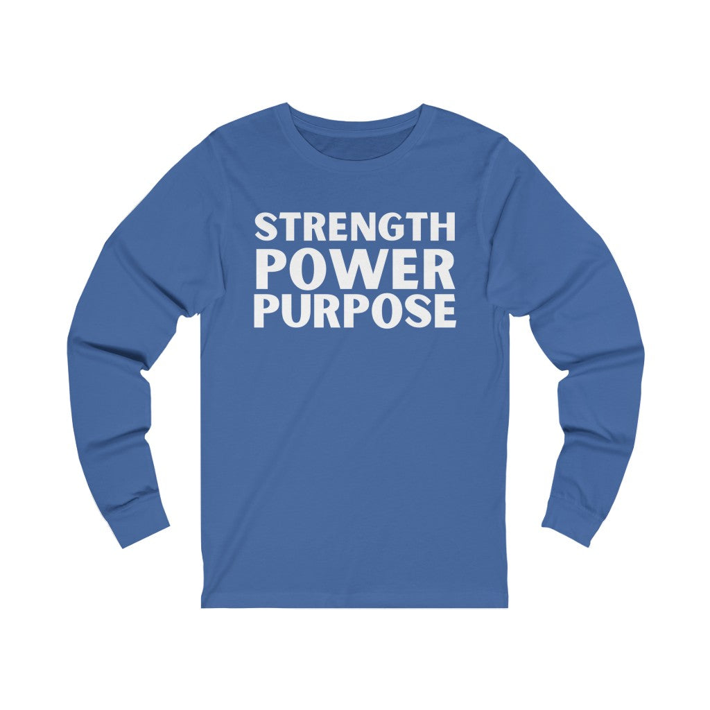 "Strength Power Purpose"" Unisex Jersey Long Sleeve Tee