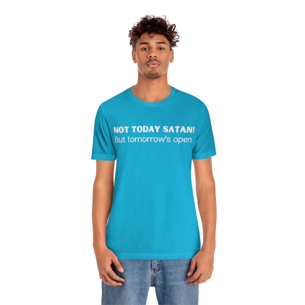"Not Today Satan" Unisex Jersey Short Sleeve Tee