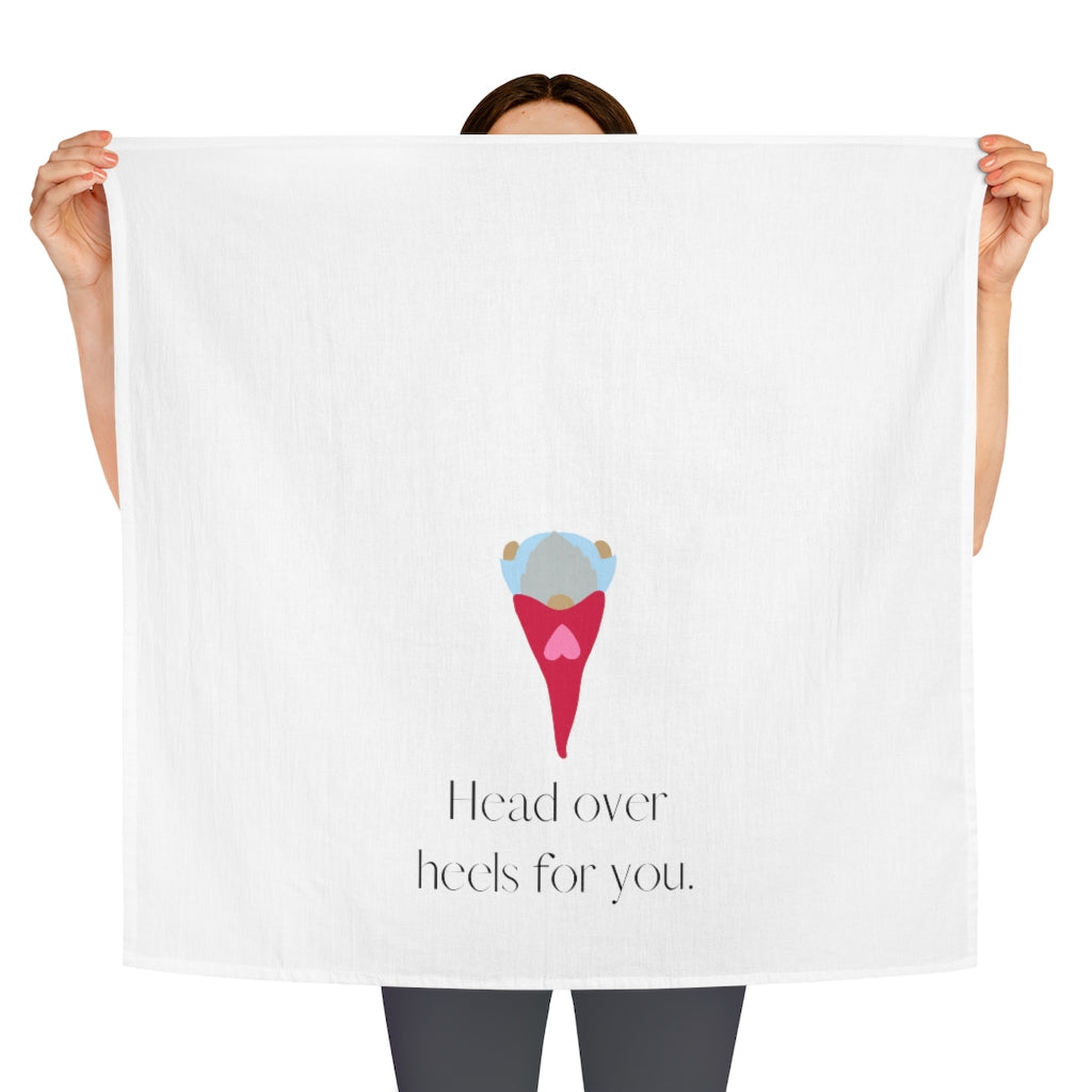 Valentine's Holiday SPECIAL! "Head over heels for you." Tea Towel