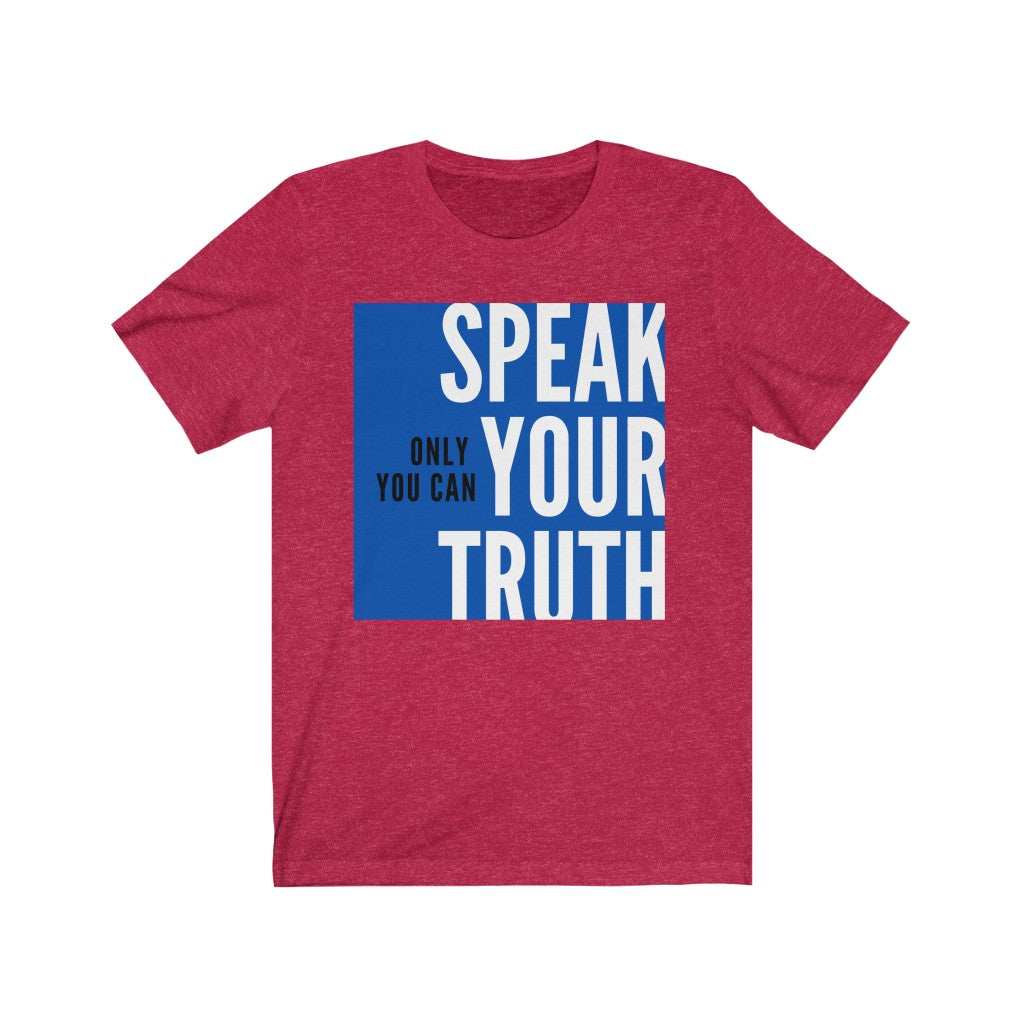 "Speak Your Truth" Unisex Jersey Short Sleeve Tee
