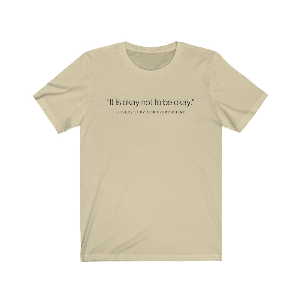 "It is okay not to be okay" Unisex Jersey Short Sleeve Tee