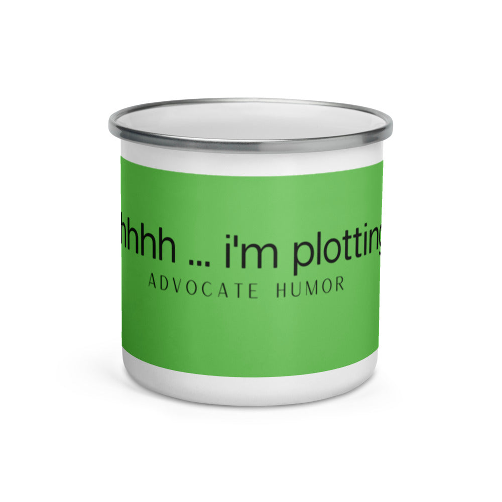 "shhhh ... i'm plotting" Advocate Humor Enamel Mug