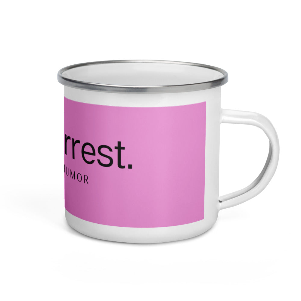 "i need arrest" Advocate Humor Enamel Mug