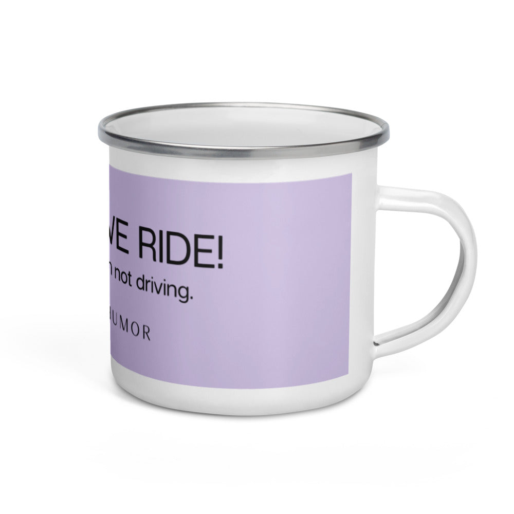 "TONIGHT, WE RIDE!" Advocate Humor Enamel Mug