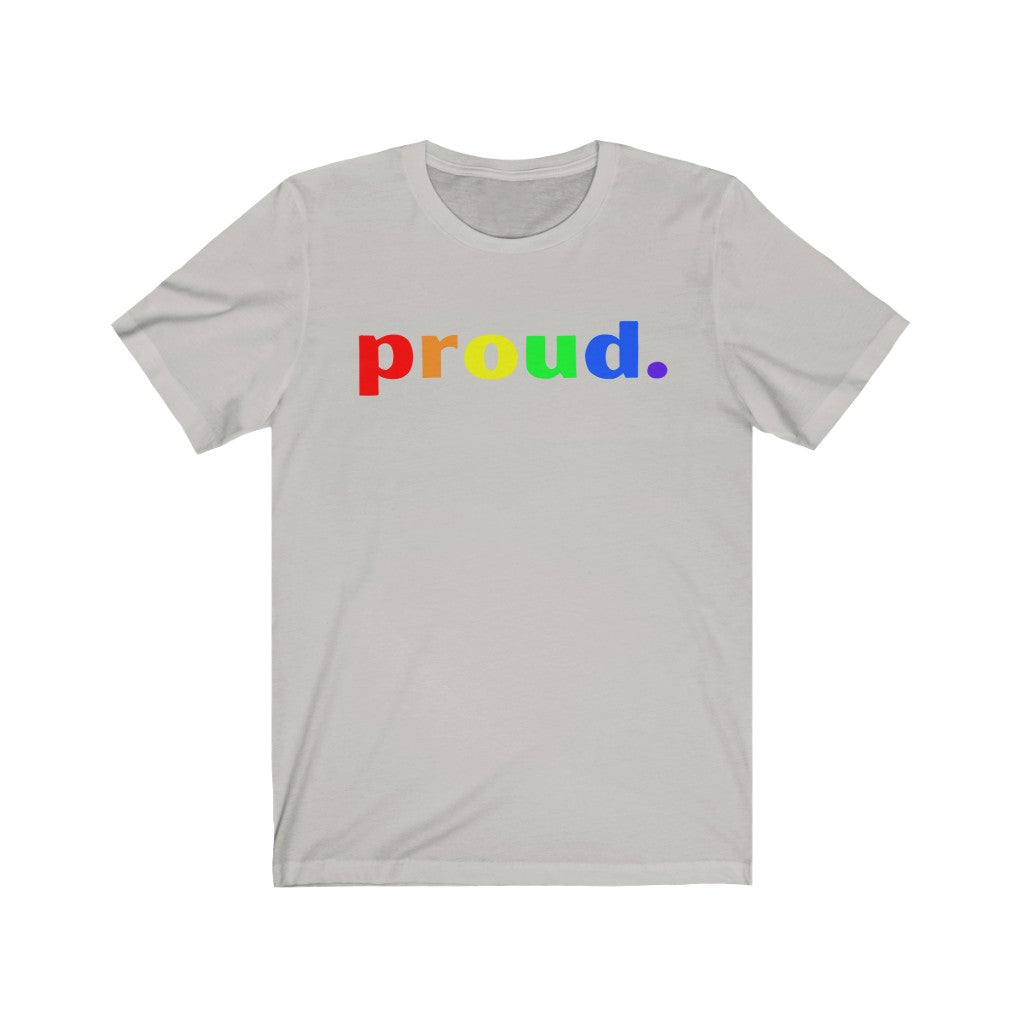 "Proud." Unisex Jersey Short Sleeve Tee