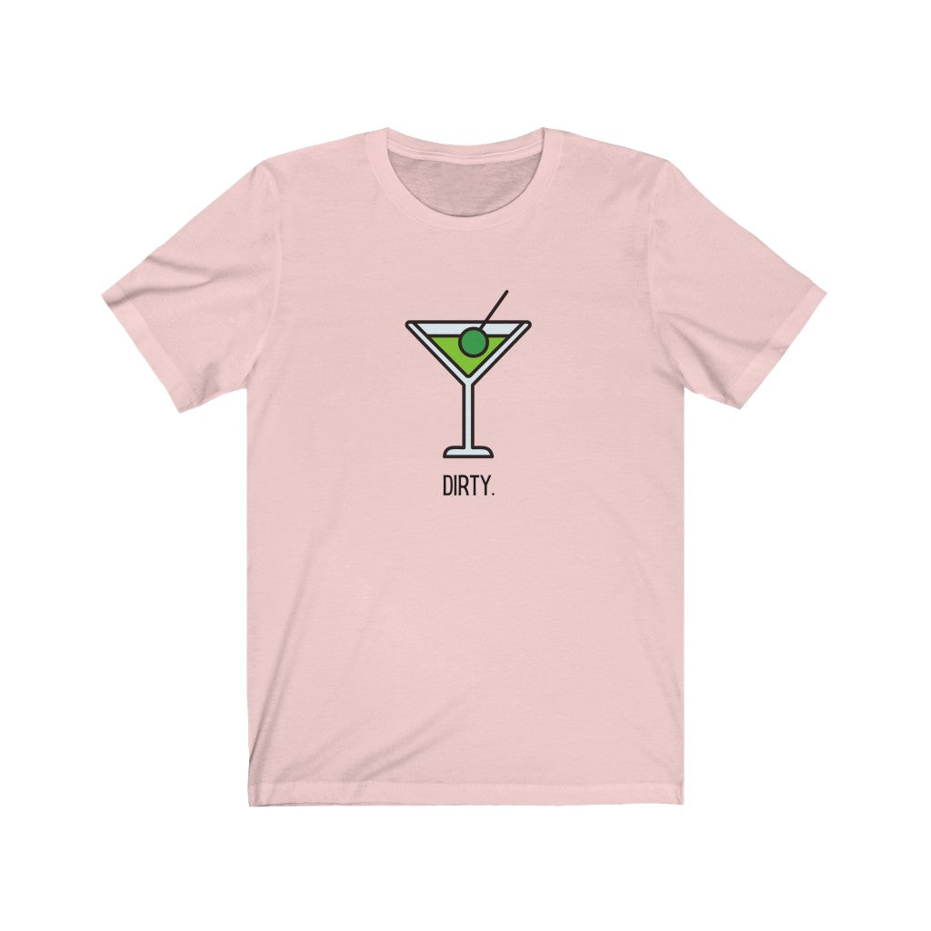 "Dirty (Martini)" Unisex Jersey Short Sleeve