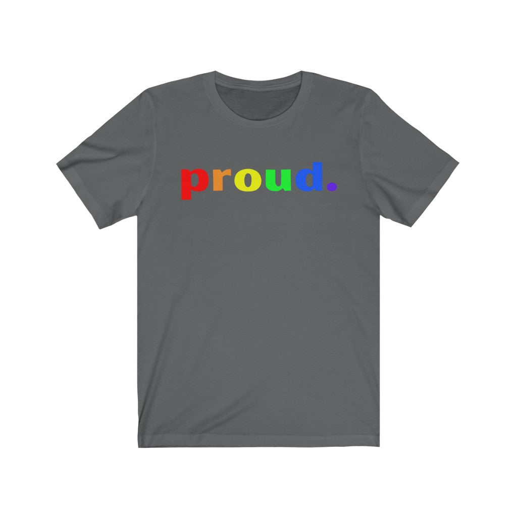 "Proud." Unisex Jersey Short Sleeve Tee