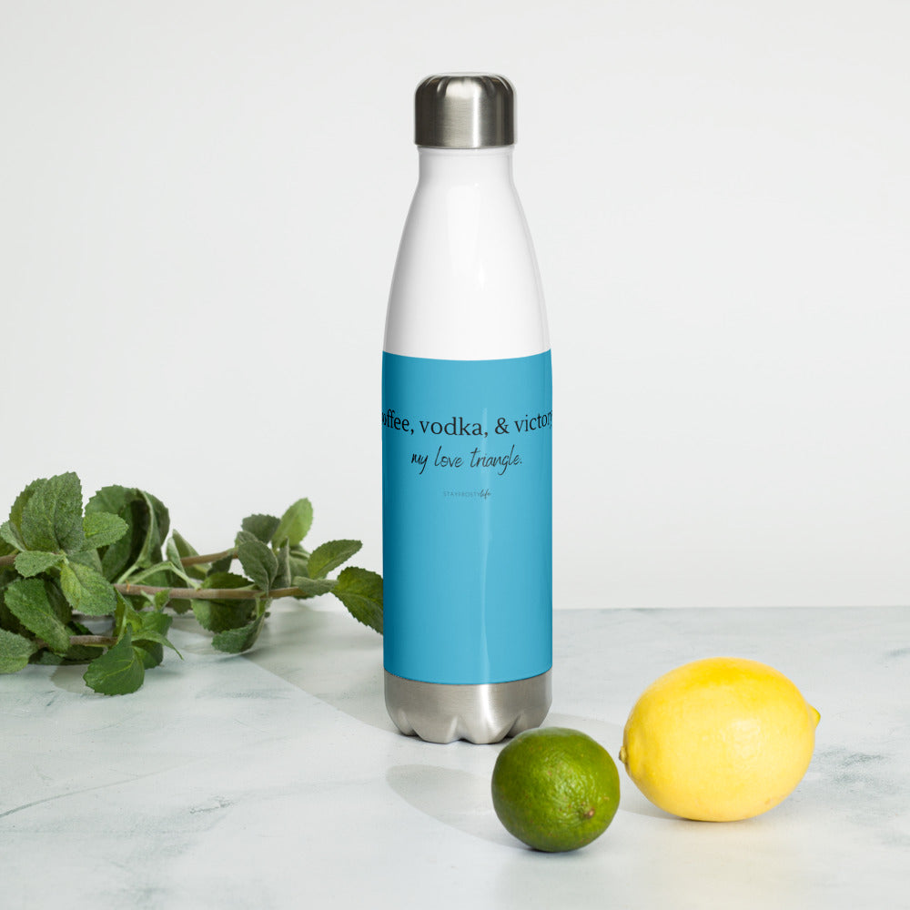 "Coffee, Vodka & Victory. My love triangle." Stainless Steel Water Bottle