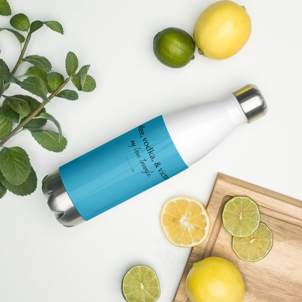 "Coffee, Vodka & Victory. My love triangle." Stainless Steel Water Bottle