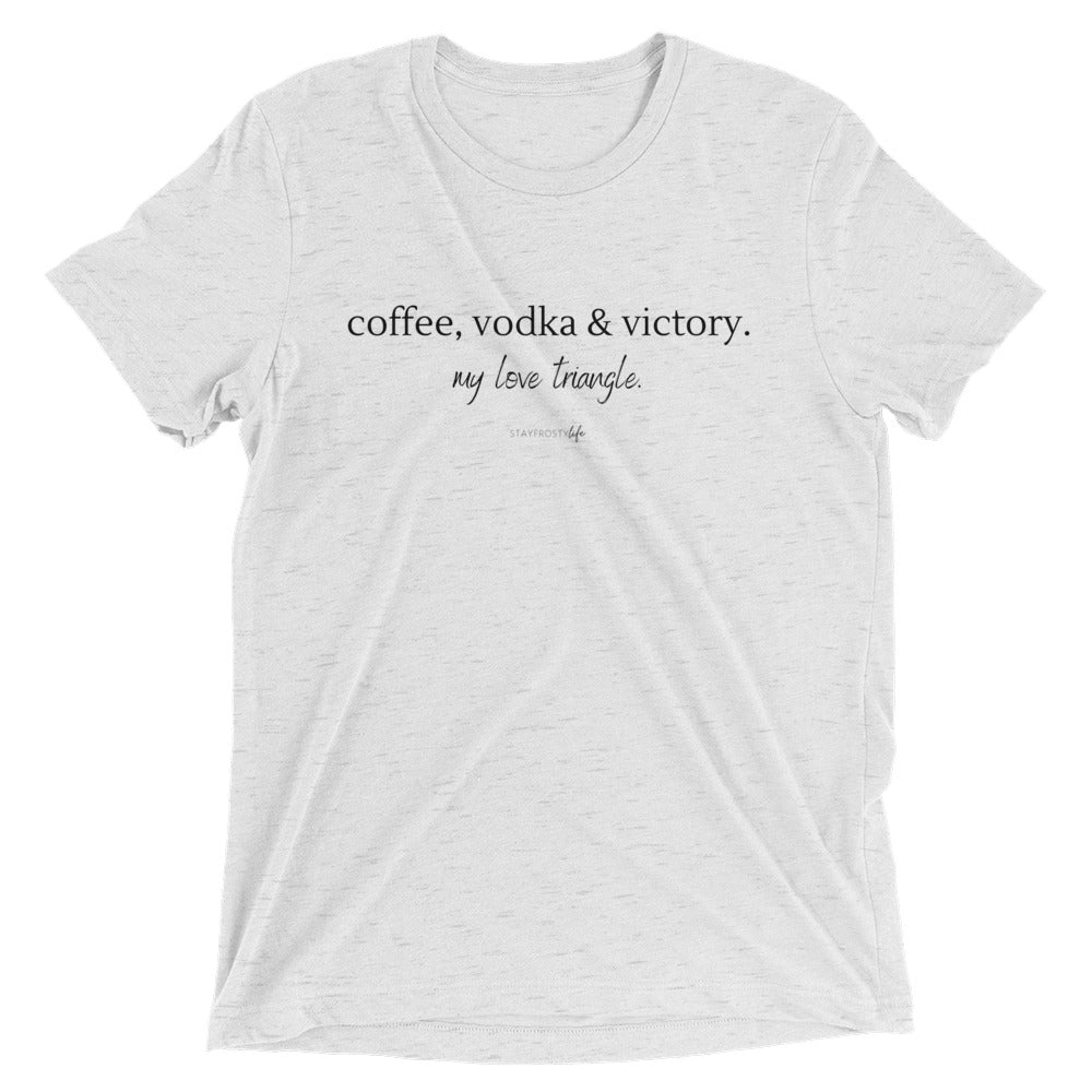 "Coffee, Vodka & Victory. My love triangle." Short sleeve T-shirt
