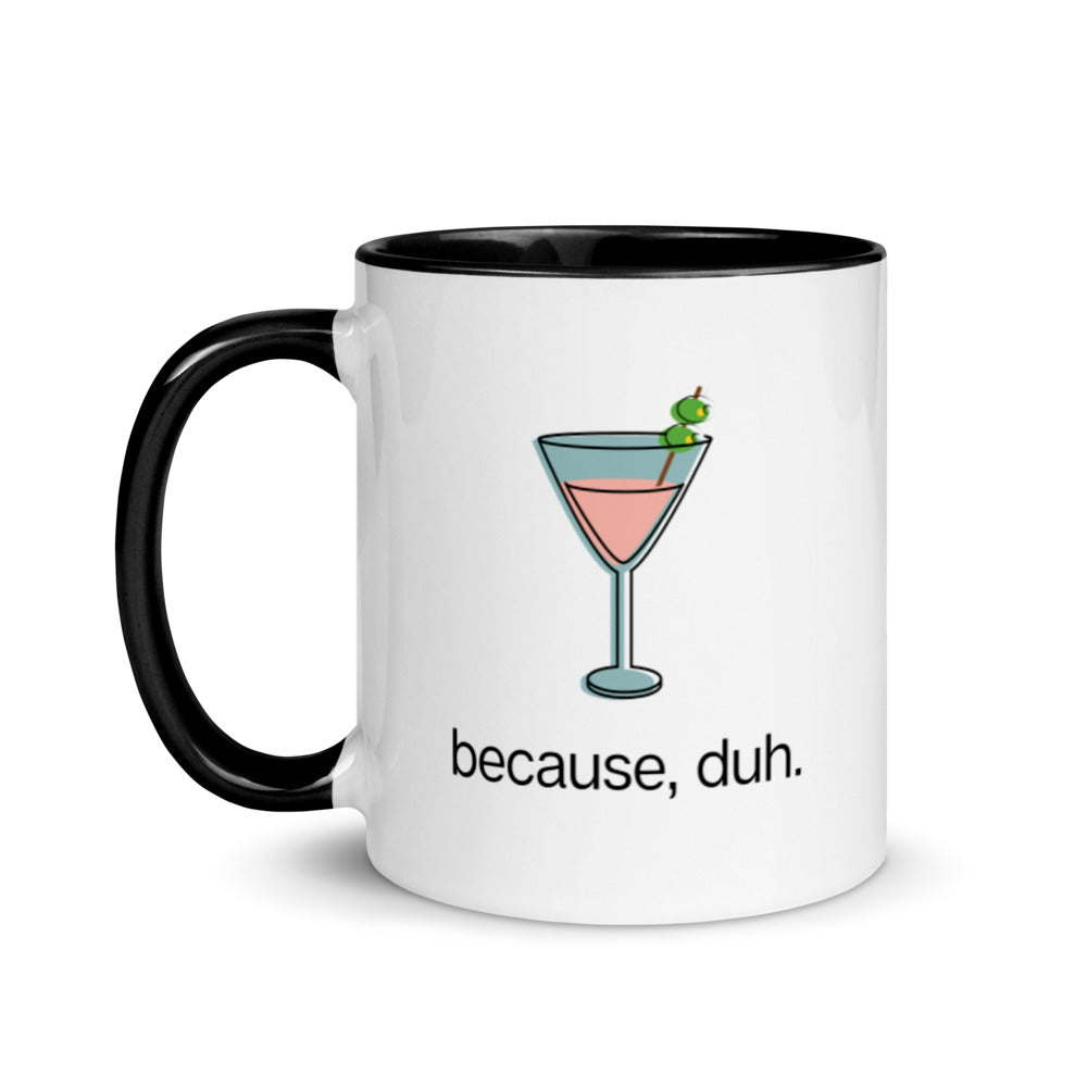 "Because, duh" Pink Cosmo Mug with Color Inside