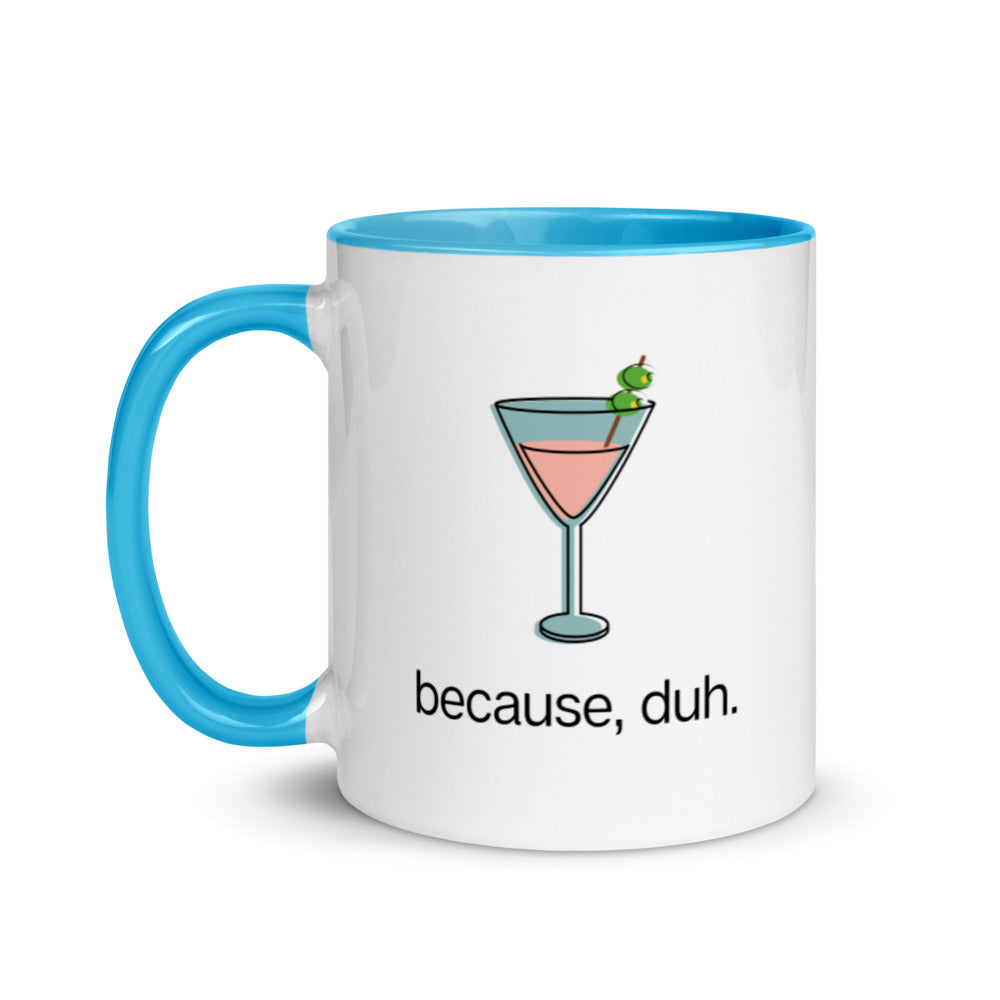"Because, duh" Pink Cosmo Mug with Color Inside