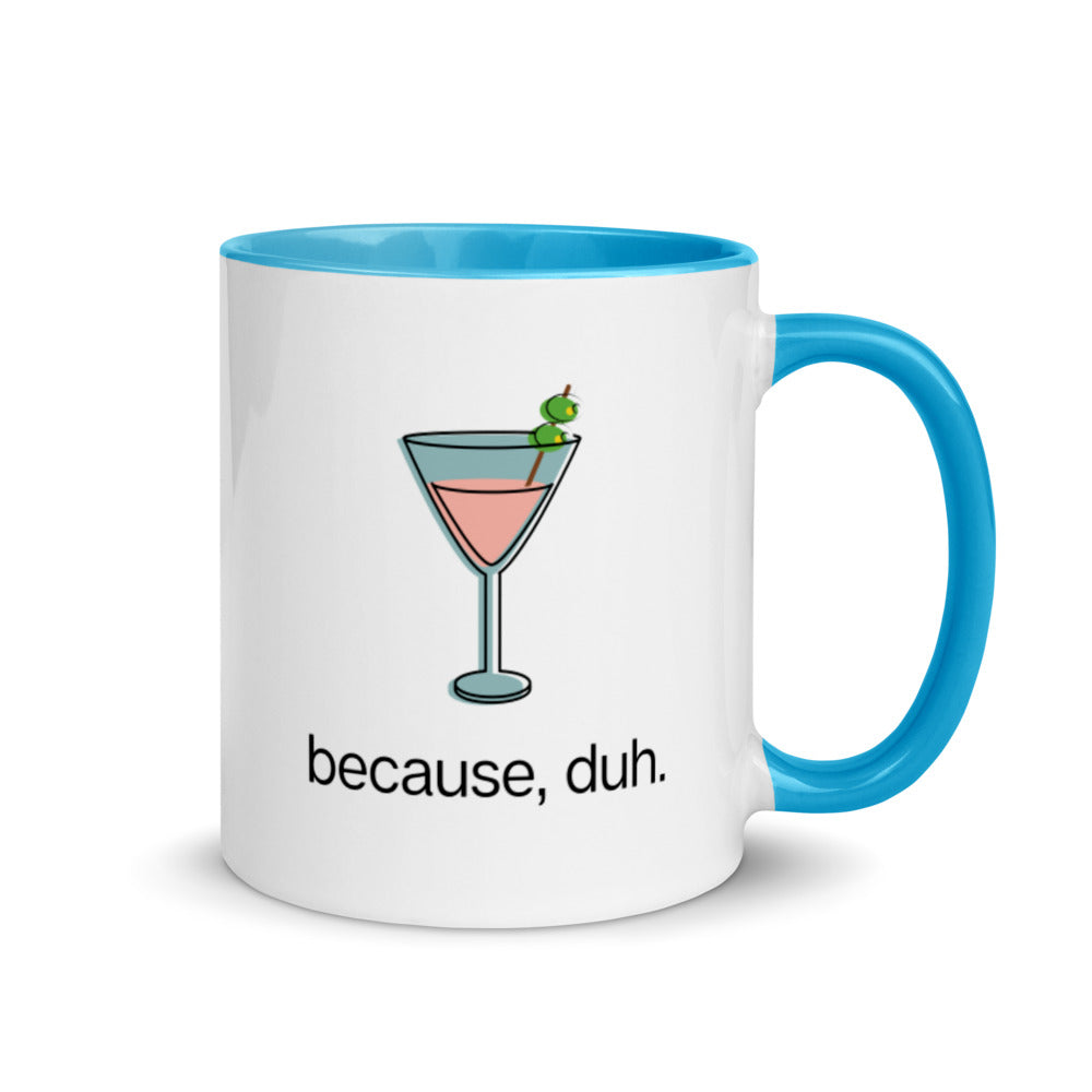 "Because, duh" Pink Cosmo Mug with Color Inside