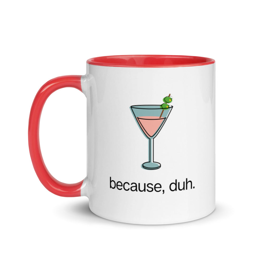 "Because, duh" Pink Cosmo Mug with Color Inside