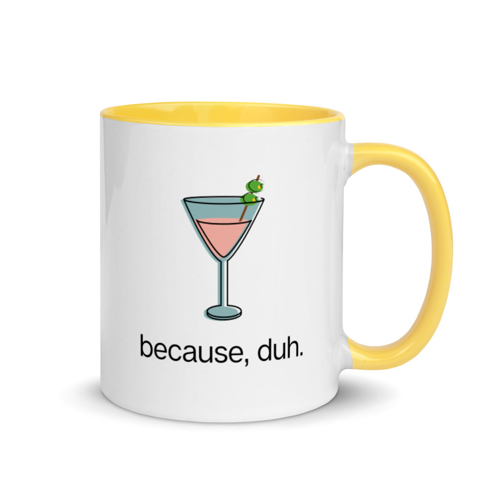 "Because, duh" Pink Cosmo Mug with Color Inside