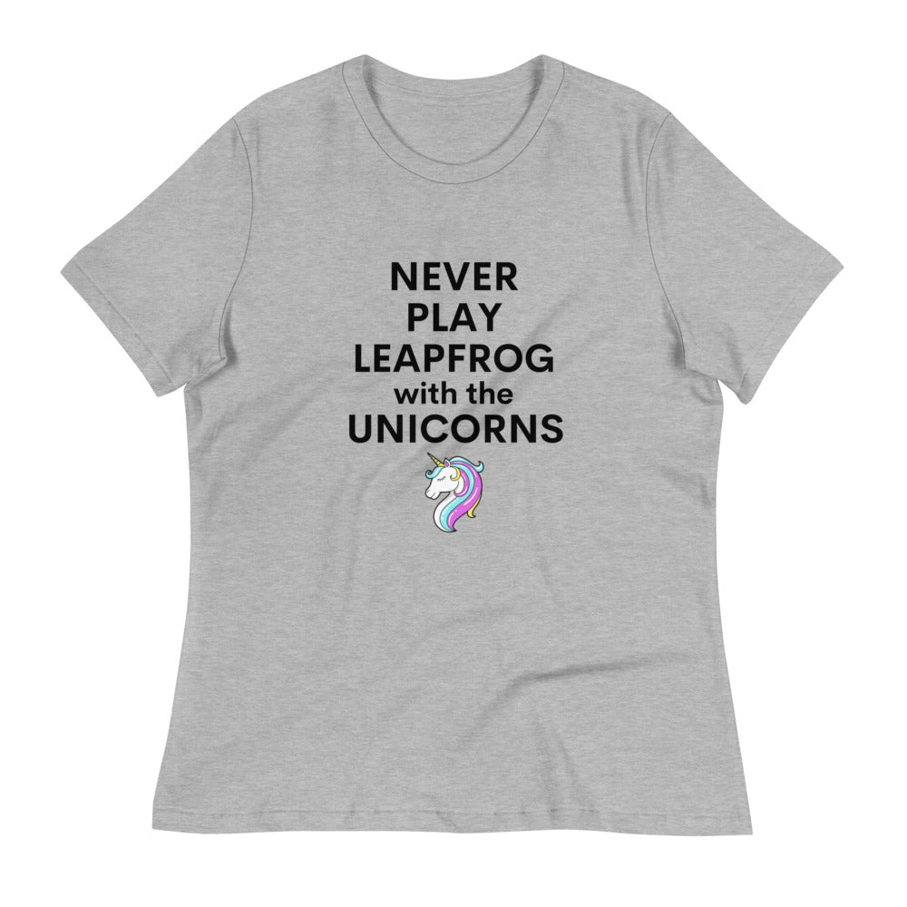Never Play Leapfrog with the Unicorn Women's Relaxed T-Shirt
