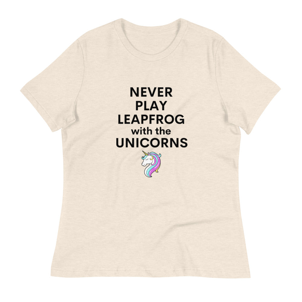 Never Play Leapfrog with the Unicorn Women's Relaxed T-Shirt
