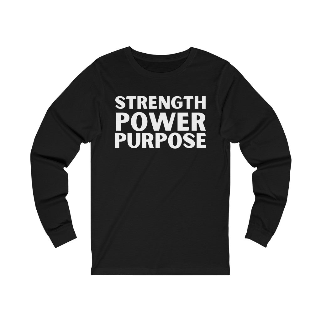 "Strength Power Purpose"" Unisex Jersey Long Sleeve Tee