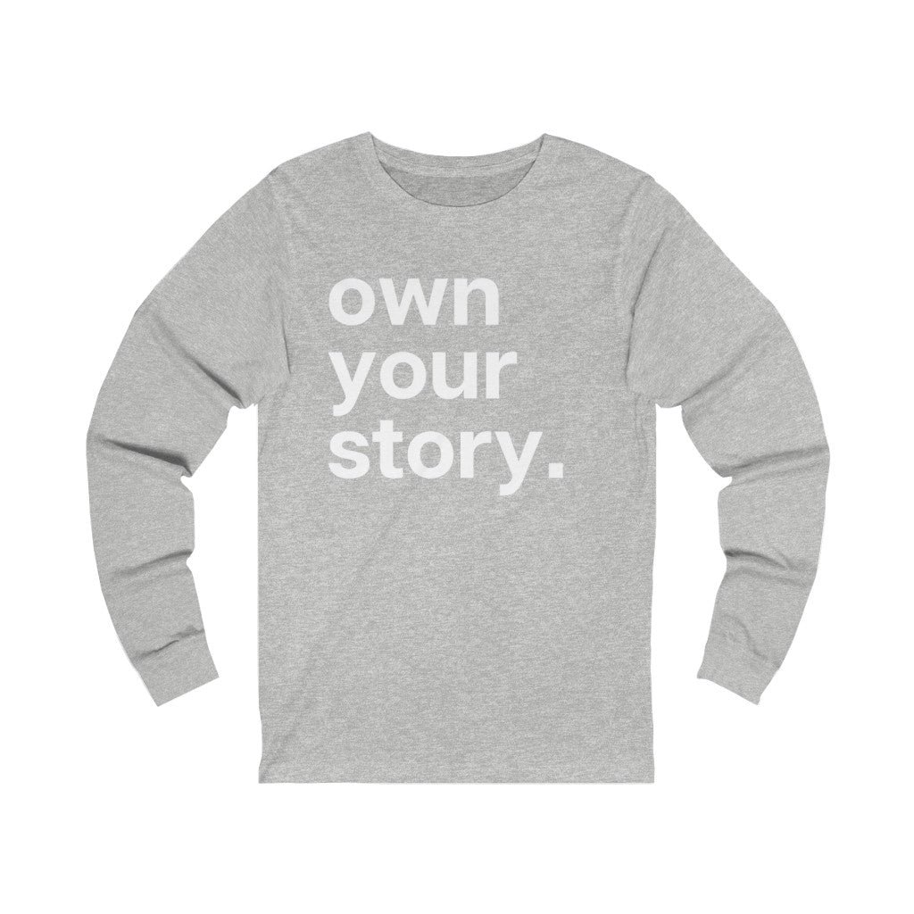 "Own Your Story" Unisex Jersey Long Sleeve Tee