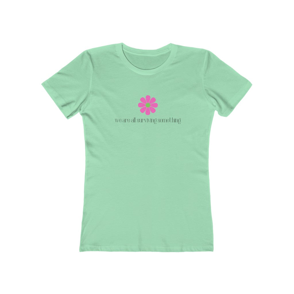 "We are all surviving something (flower)" Women's Slim Fit Cotton Tee