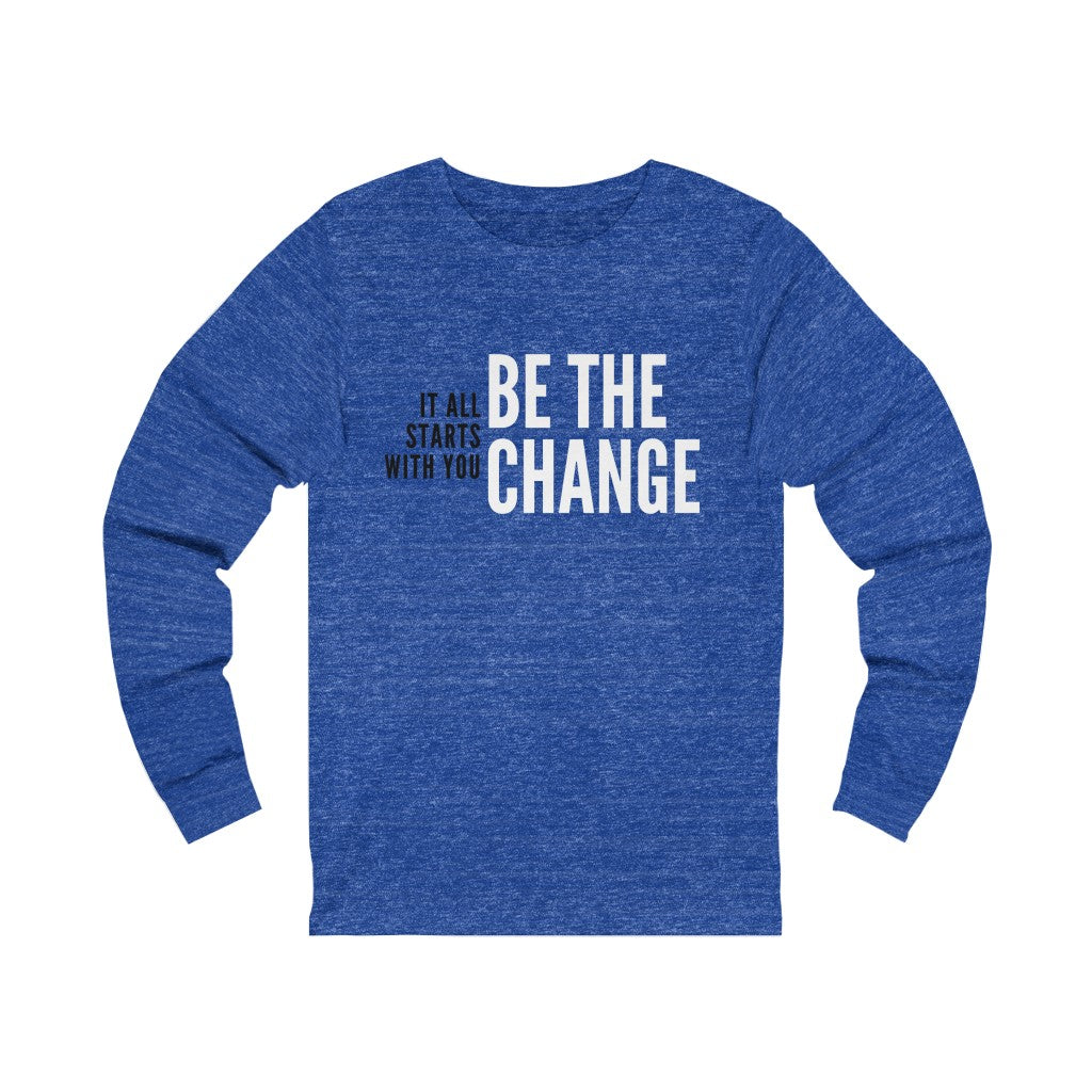 "Be the Change" Unisex Jersey Long Sleeve Tee