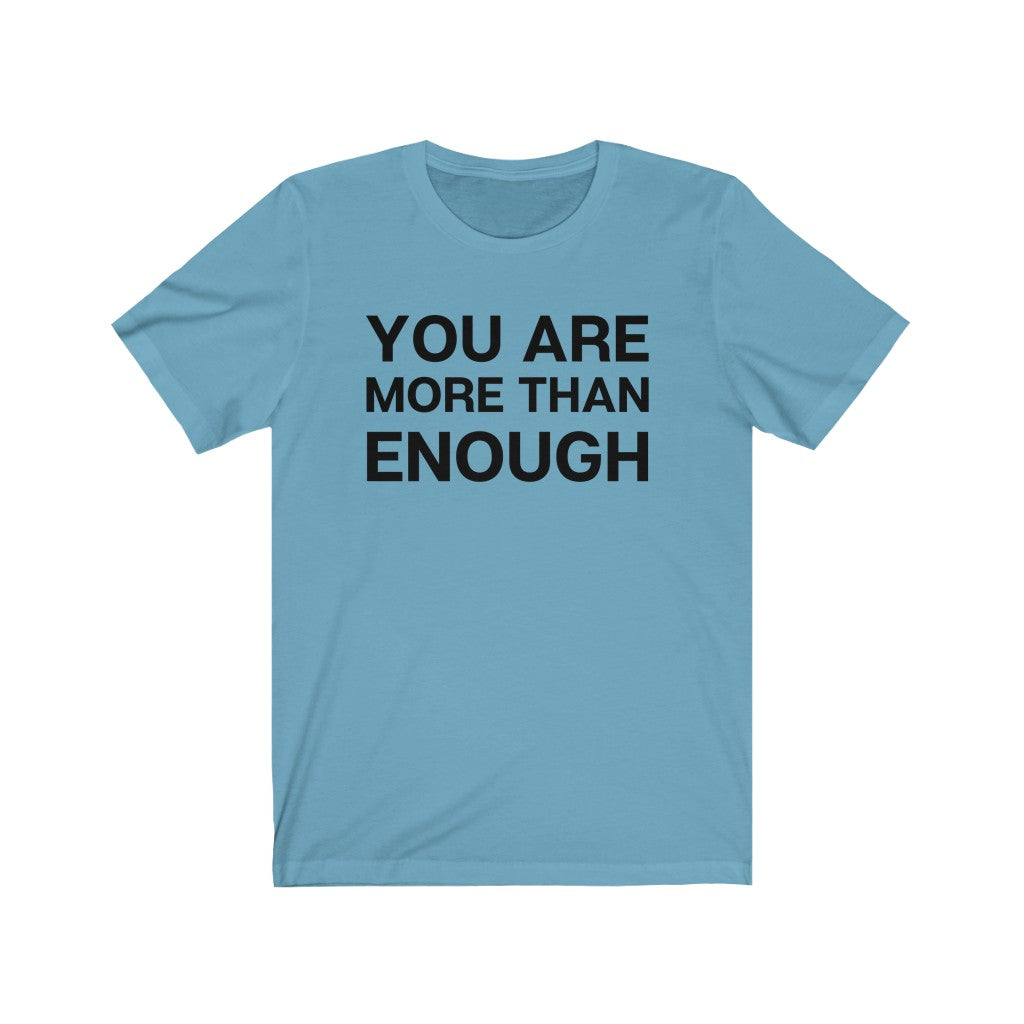 "You are more than enough" Unisex Jersey Short Sleeve Tee