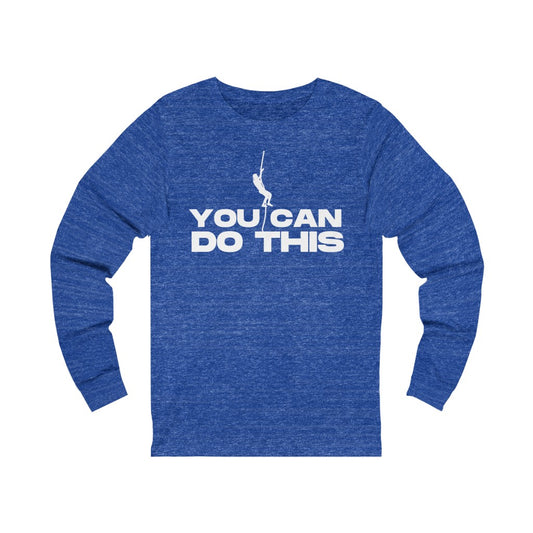 "You CAN Do This" Unisex Jersey Long Sleeve Tee