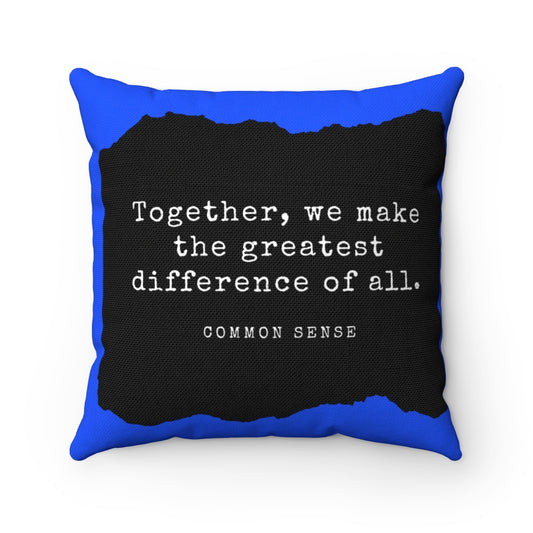 Together, we make the greatest difference of all (Blue) - Stretch Spun Polyester Square Pillow