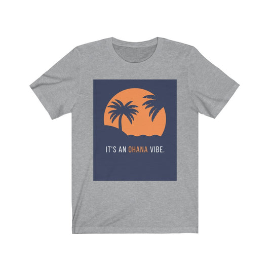 "It's An OHANA Vibe" Unisex Jersey Short Sleeve Tee