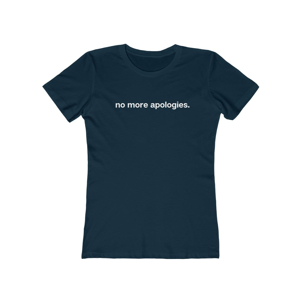"No more apologies." Women's Slim Fit Cotton Tee