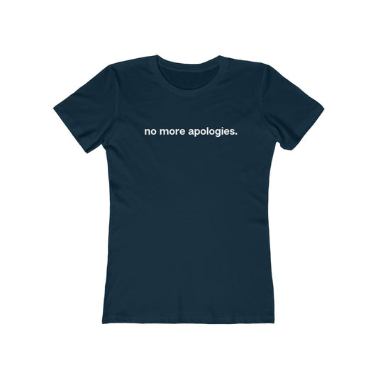 "No more apologies." Women's Slim Fit Cotton Tee