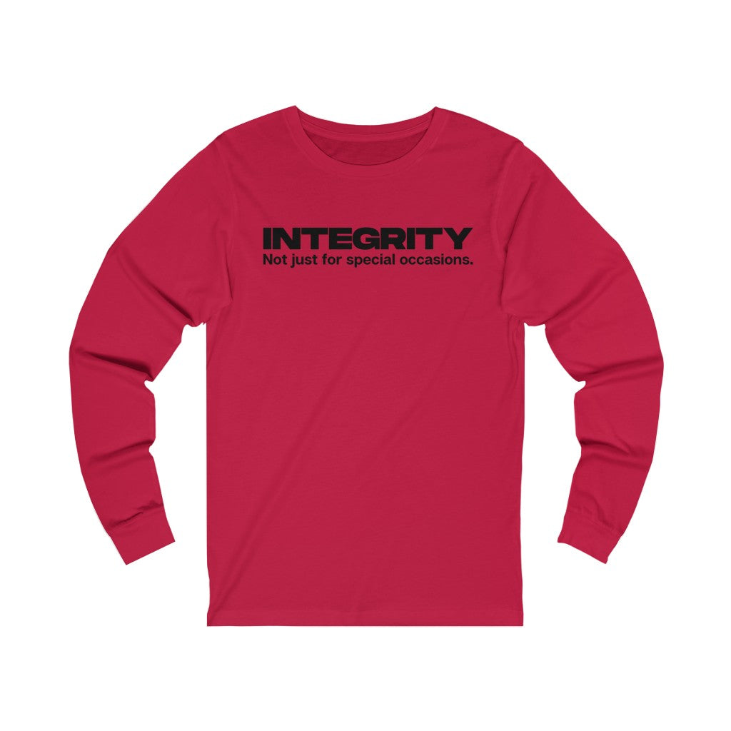 "INTEGRITY Not just for special occasions." Unisex Jersey Long Sleeve Tee