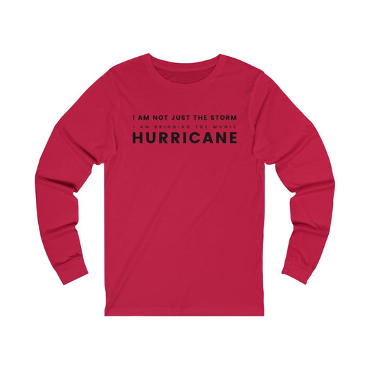 "Bringing the whole HURRICANE" Unisex Jersey Long Sleeve Tee