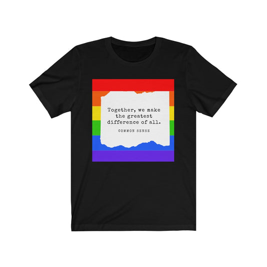 "Together, we make the greatest difference of all" Common Sense Unisex Jersey Short Sleeve