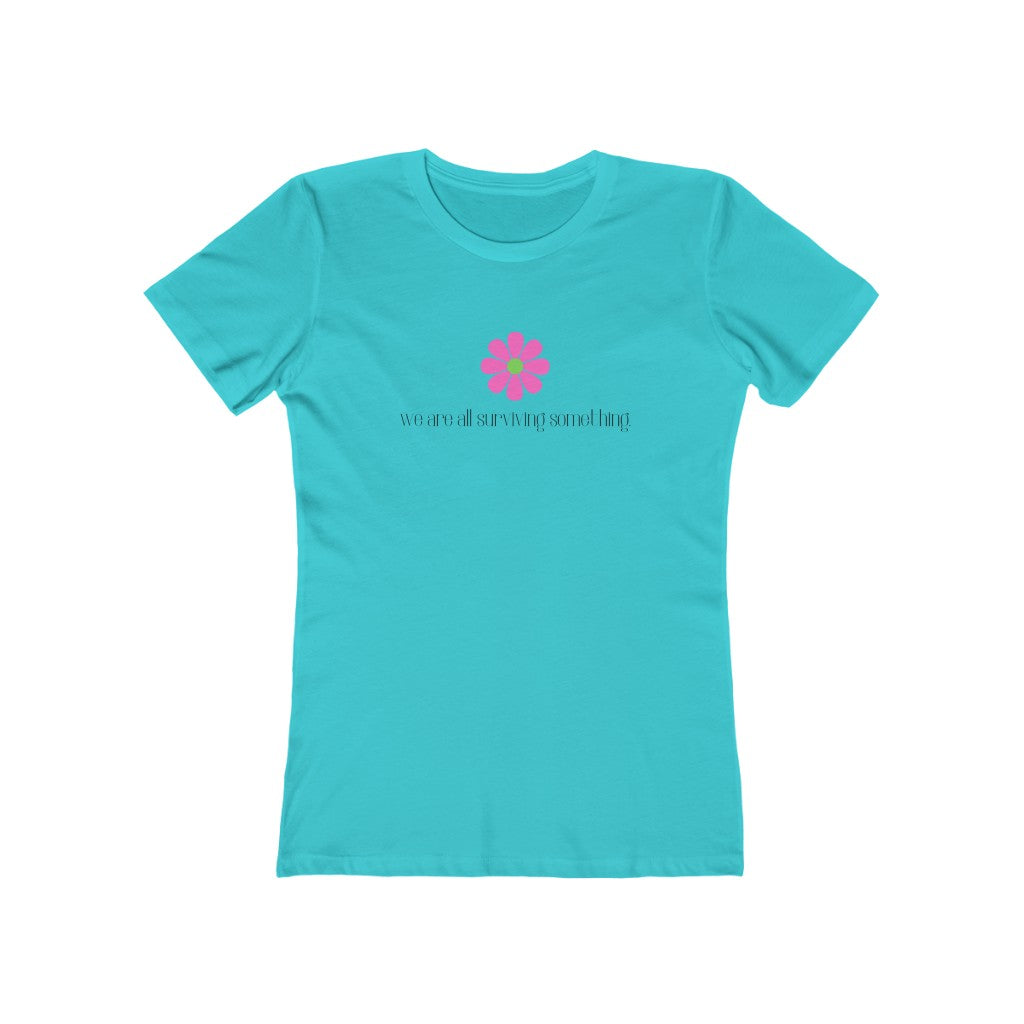 "We are all surviving something (flower)" Women's Slim Fit Cotton Tee