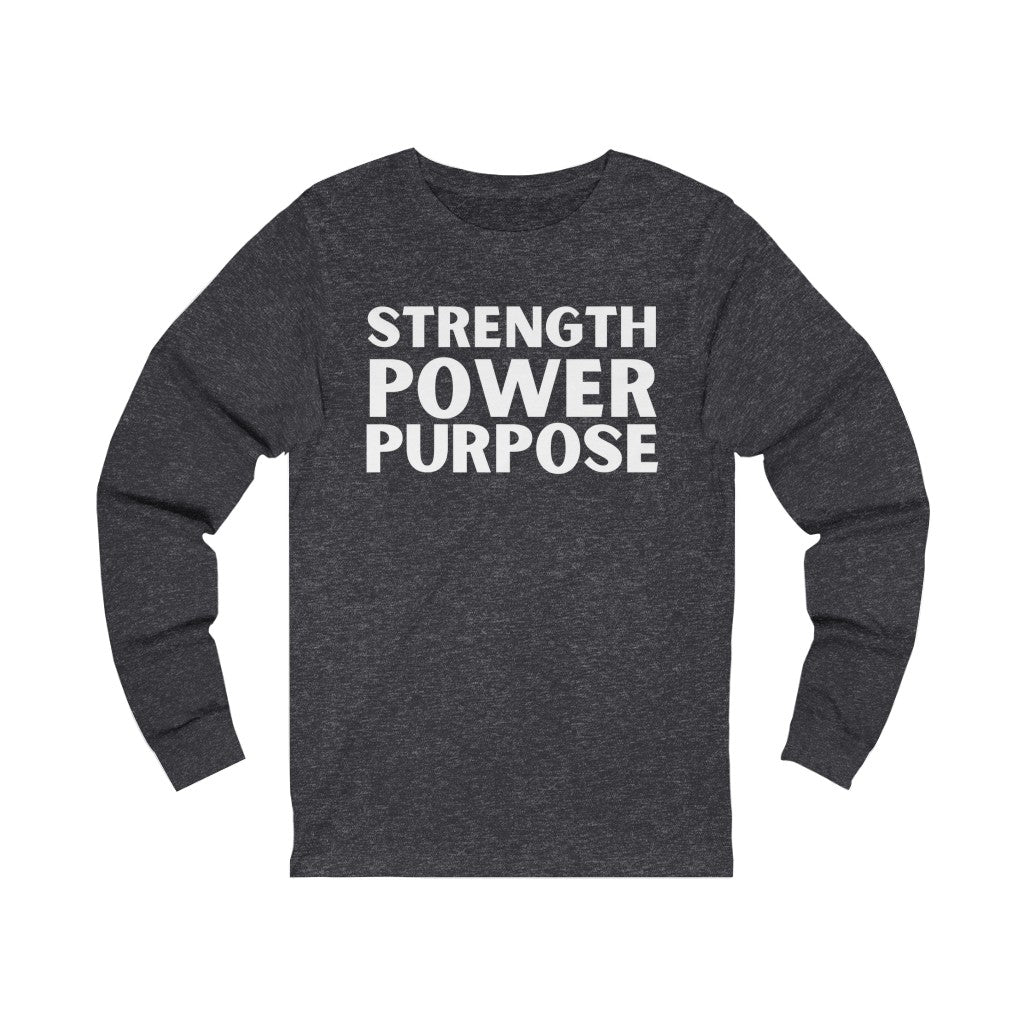"Strength Power Purpose"" Unisex Jersey Long Sleeve Tee