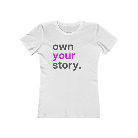"Own Your Story" Women's Slim Fit Cotton Tee