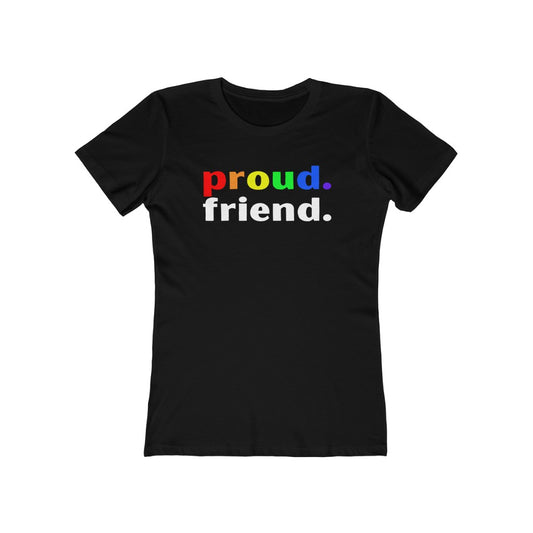 "Proud. Friend." Women's Slim Fit Cotton Tee