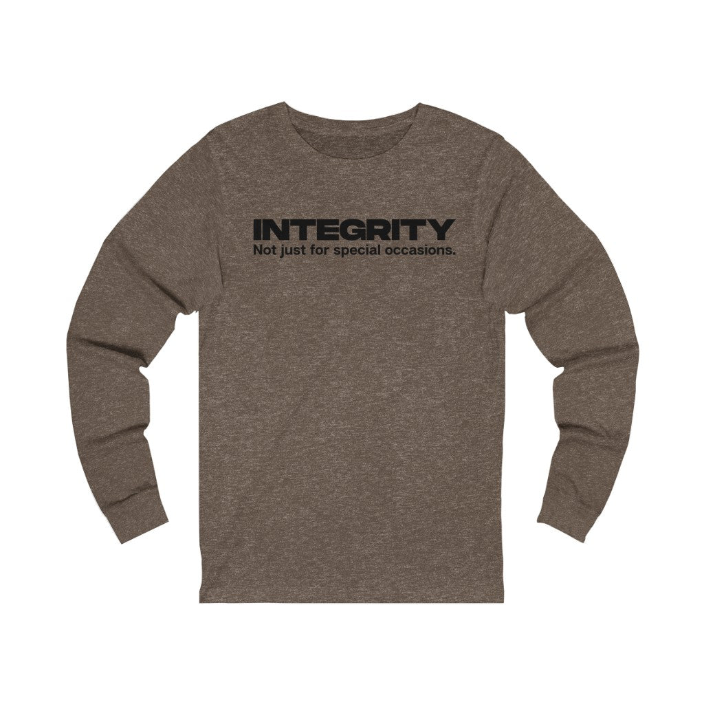 "INTEGRITY Not just for special occasions." Unisex Jersey Long Sleeve Tee