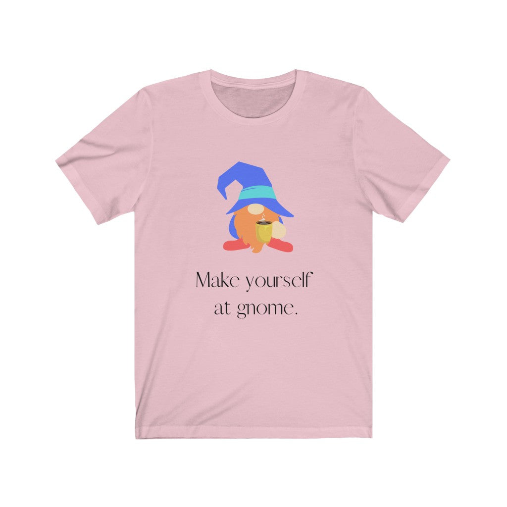 "Make Yourself at Gnome" Unisex Jersey Short Sleeve Tee