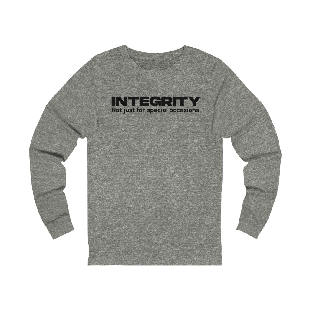 "INTEGRITY Not just for special occasions." Unisex Jersey Long Sleeve Tee