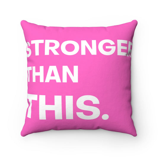 Stronger than THIS - Stretch Spun Polyester Square Pillow