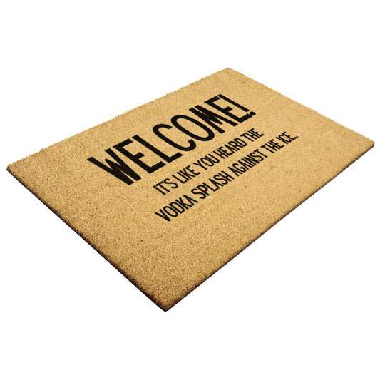 "Heard the Vodka Splashing" Welcome Mat