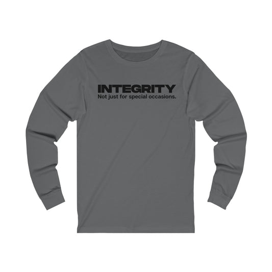 "INTEGRITY Not just for special occasions." Unisex Jersey Long Sleeve Tee