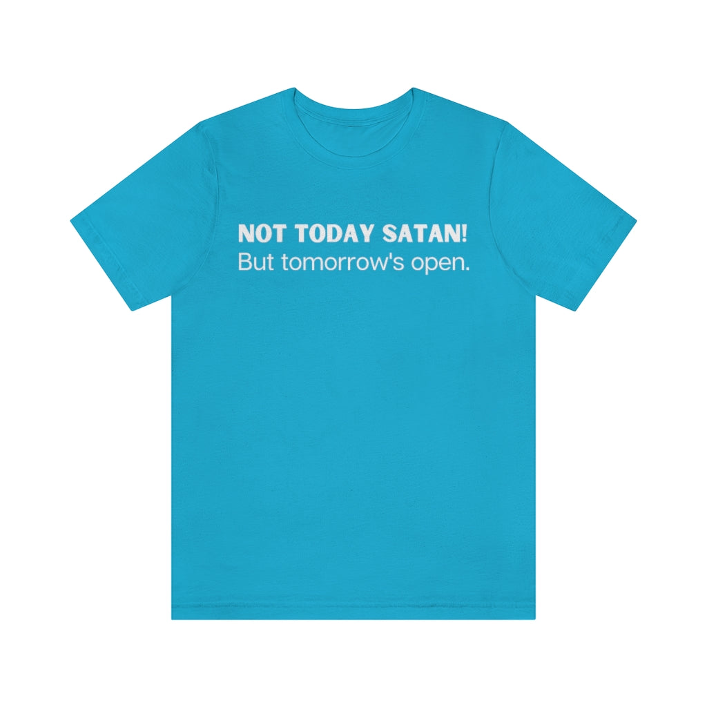 "Not Today Satan" Unisex Jersey Short Sleeve Tee