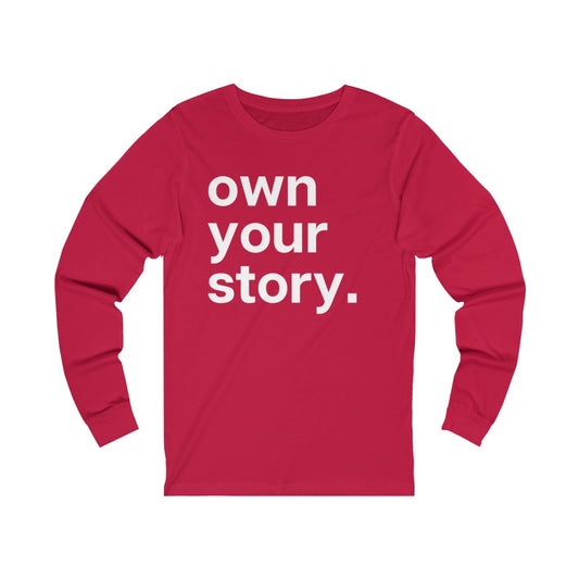 "Own Your Story" Unisex Jersey Long Sleeve Tee