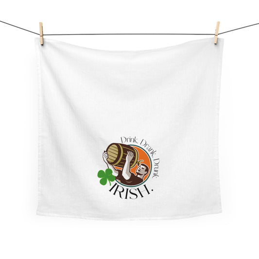 St. Pat's SPECIAL! "Drink. Drank. Drunk. IRISH." Tea Towel