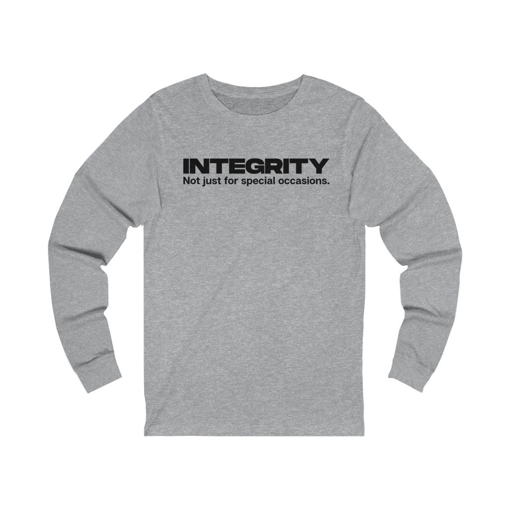 "INTEGRITY Not just for special occasions." Unisex Jersey Long Sleeve Tee